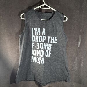 "I'm A Drop The F-Bomb Kind of Mom" Stretch Grey Humourous Graphic Tank NWOT 2XL